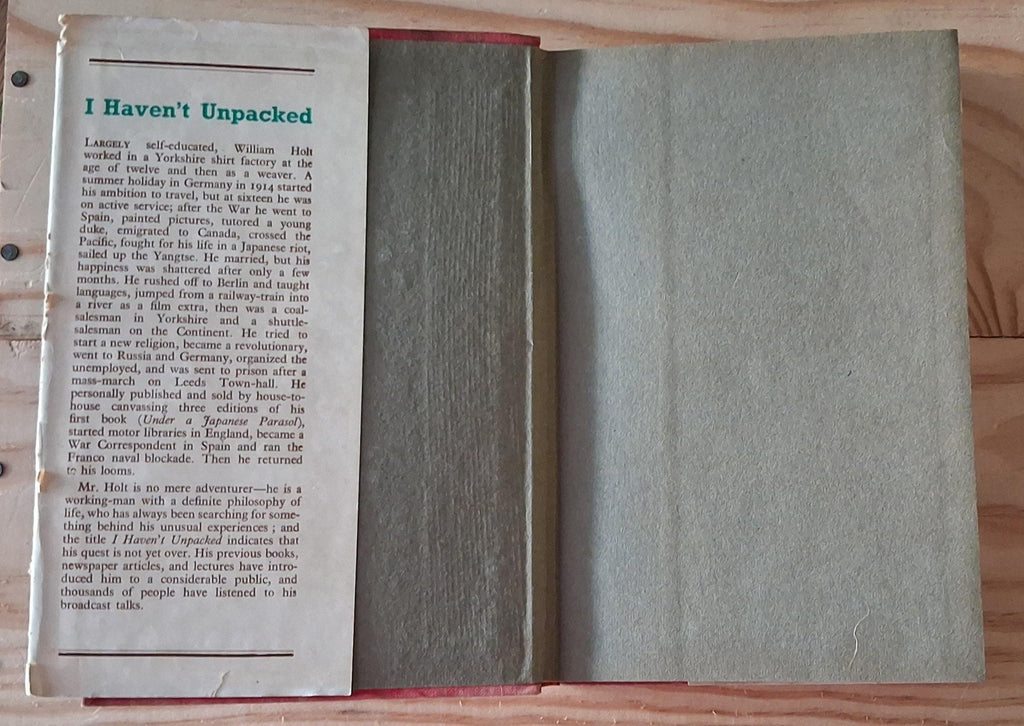 I Haven't Unpacked an Autobiography by William Holt Published in 1942