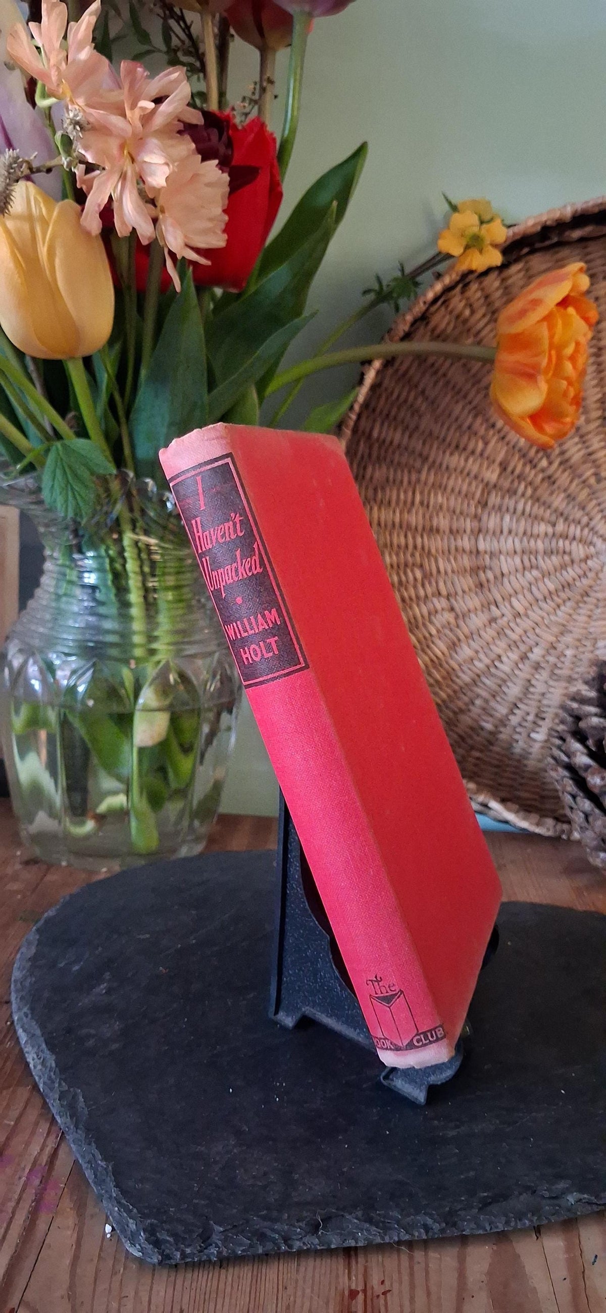 I Haven't Unpacked an Autobiography by William Holt Published in 1942