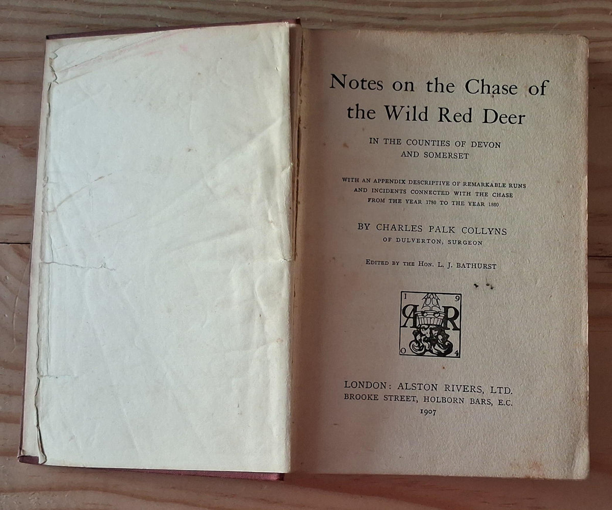 Notes on the Chase of the Wild Red Deer by Charles Palk Collyns- published 1907